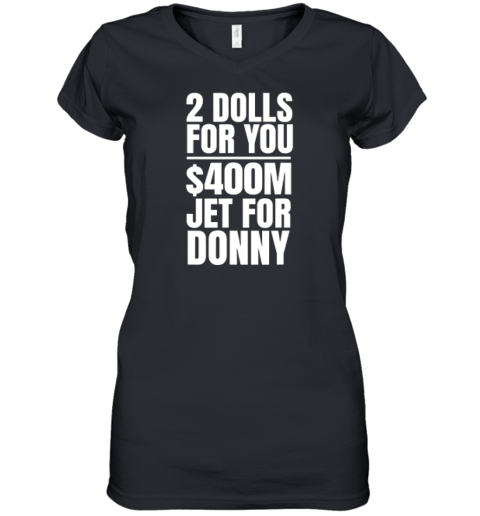 2 Dolls For You 036400 Million Jet For Donny Qatar Women039S V Neck T Shirt