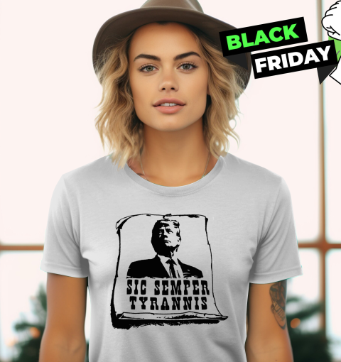 Donald Trump Sic Semper Tyrannis Women039S T Shirt