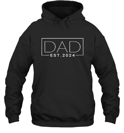 Dad Est 2024 New Dad Gift For Dad Anniversary Father Hoodie