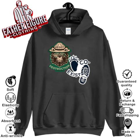 Co Exist And Resist Destruction Shirt Smoeky Bear Resist Hoodie