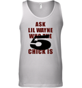 Ask Lil Wayne Who The 5 Star Chick Is Tank Top
