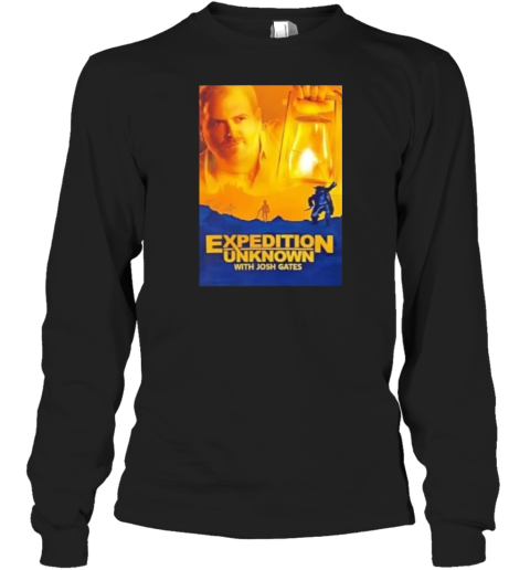 Expedition Unknown With Josh Gates Long Sleeve T Shirt