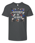 Covered In Seamen Premium Youth T Shirt