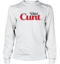 Diet Cunt Funny Diet Coke Long Sleeve T Shirt