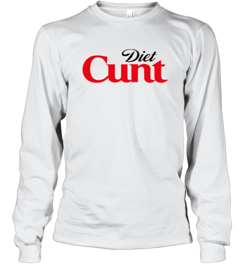 Diet Cunt Funny Diet Coke Long Sleeve T Shirt