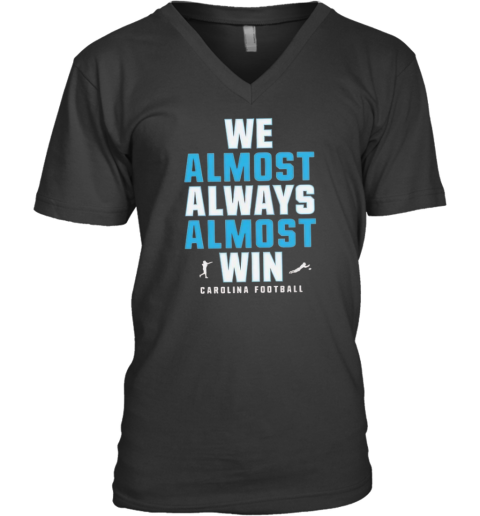 Carolina Panthers We Almost Always Almost Win V Neck T Shirt