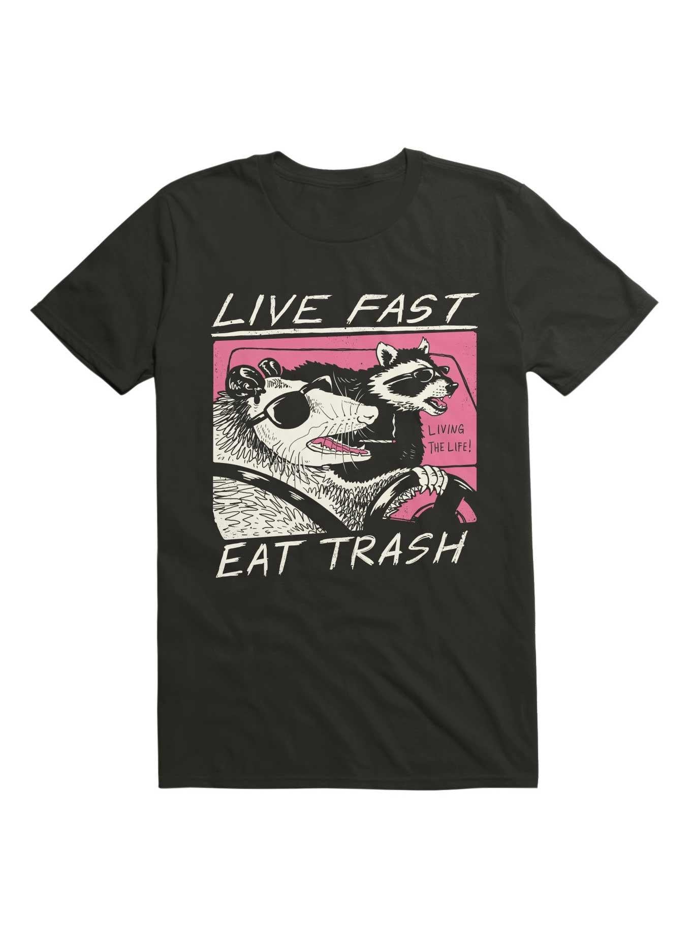 Live Fast Eat Trash T Shirt T Shirt Premium Print Hot Right Now