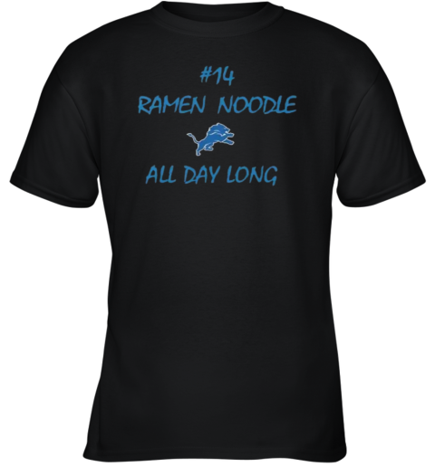 14 Ramen Noodle All Day Long Detroit Lions Youth T Shirt