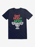 National Lampoon's Christmas Vacation Dont Hog The Nog T-Shirt T-Shirt | High-Quality Print | Perfect For Daily Wear