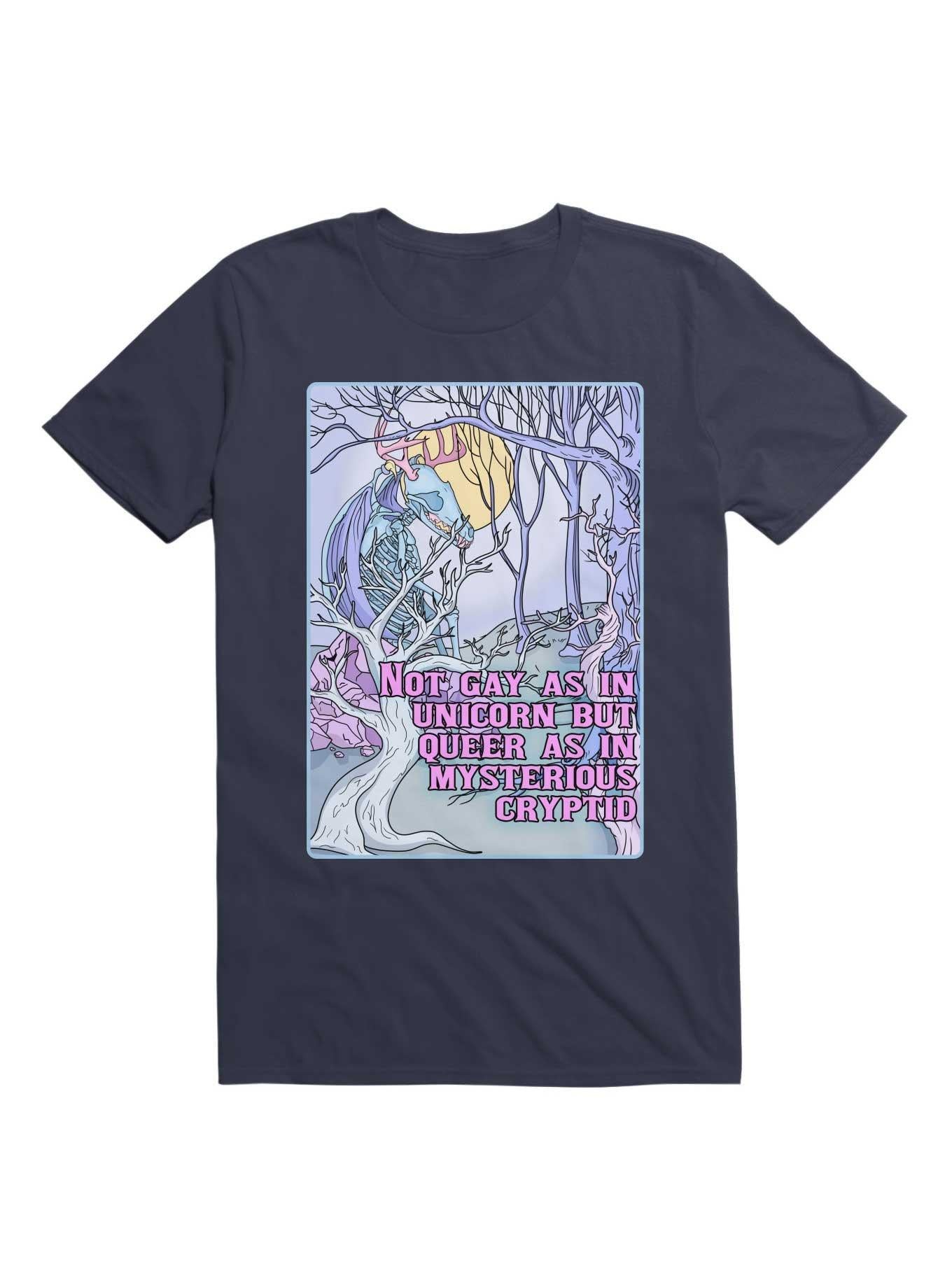 Not Gay As In Unicorn But Queer As In Mysterious Cryptid T Shirt T Shirt Streetwear Style Best Seller Look
