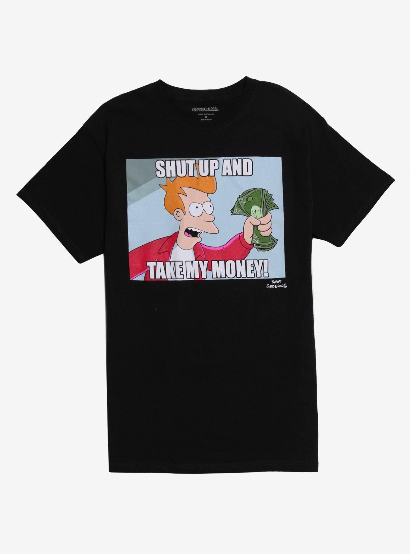 Futurama Shut Up And Take My Money TShirt Graphic Tee | Graphic Tee | Unisex Shirt | Perfect Gift For Fans