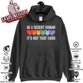 Be A Decent Human It039S Not That Hard Funny Lgbt Heart Hoodie