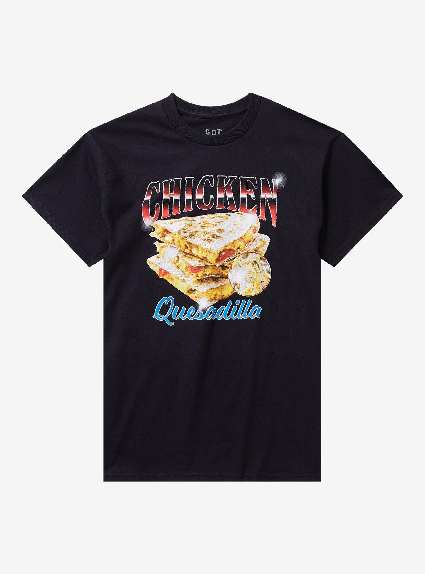Chicken Quesadilla T-Shirt By Got Funny?