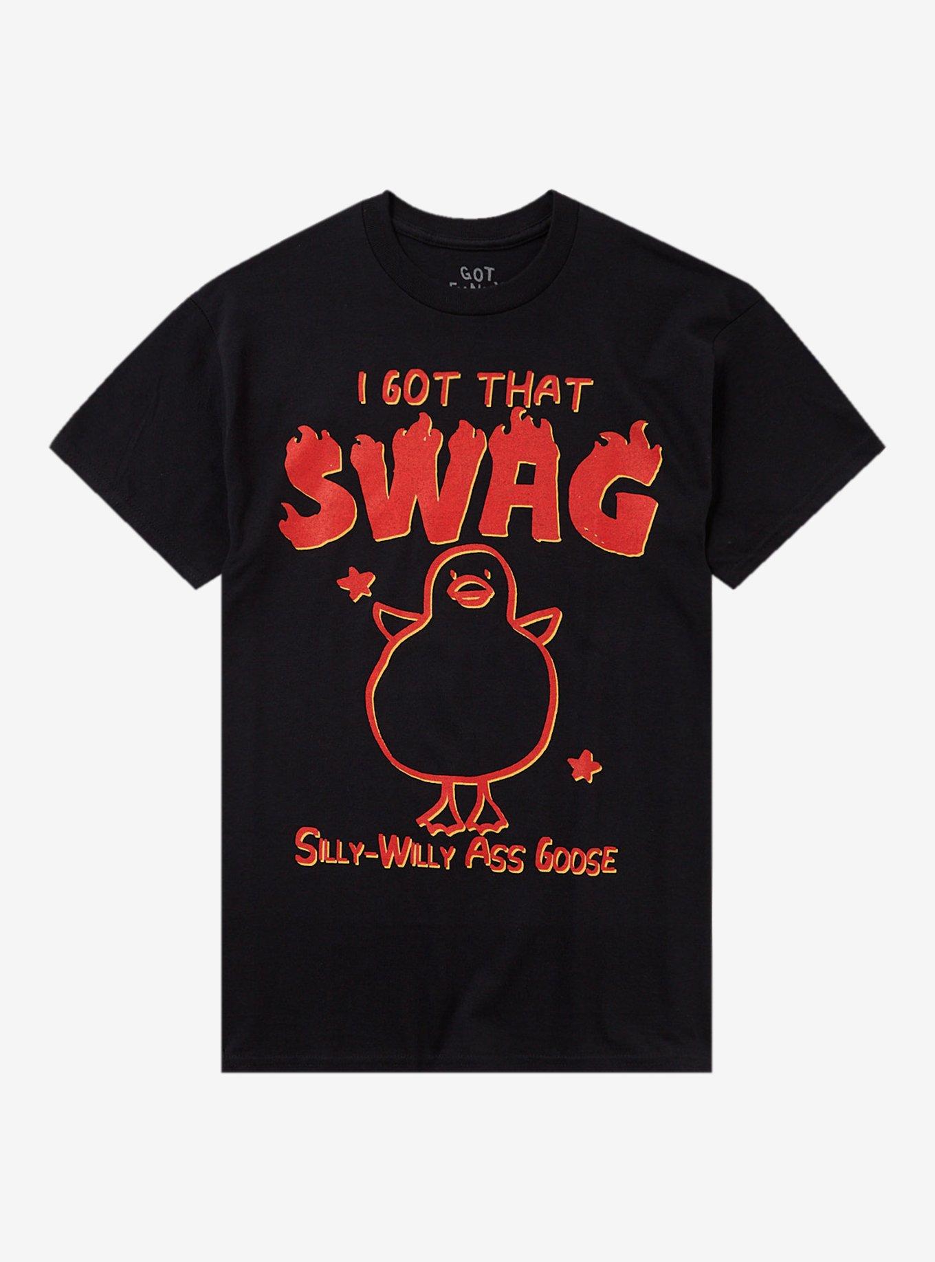 Got That Swag Goose T-Shirt By Got Funny?