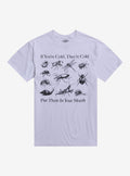 Cold Insects TShirt By Call Your Mother Graphic Tee | Graphic Tee | Unisex Shirt | High-Quality Print