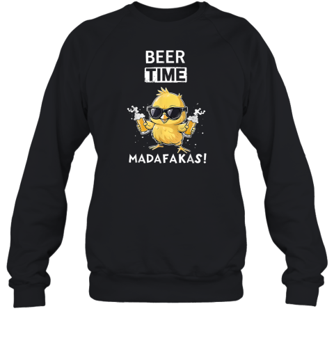 Beer Time Madafakas Sweatshirt