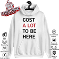 Cost A Lot To Be Here The Eras Tour Hoodie