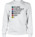 Eure Vielfalt Kotzt Mich An Long Sleeve T Shirt