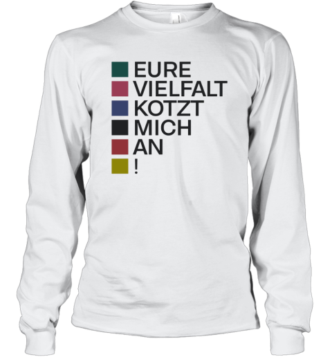 Eure Vielfalt Kotzt Mich An Long Sleeve T Shirt