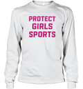 Cif Save Girls Sports Protect Girls Sports Long Sleeve T Shirt