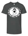 Don039T Be Afraid To Get On Top If He Dies He Dies Premium Youth T Shirt