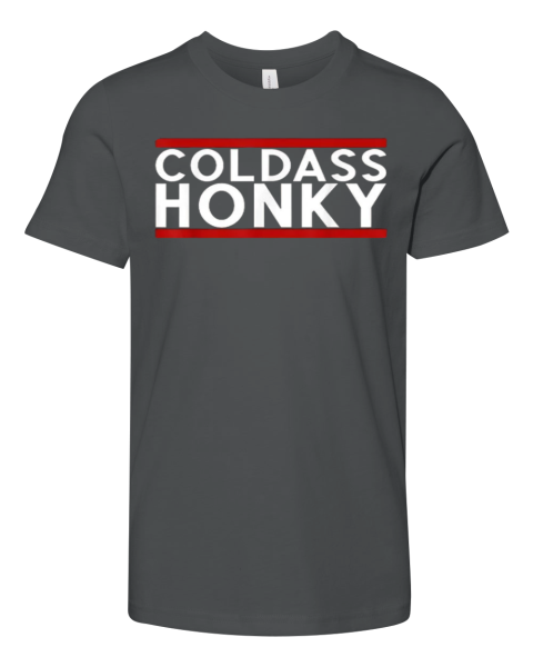 Cold Ass Honky Premium Youth T Shirt