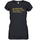 60 Minutes Of Fuck You Football Women039S V Neck T Shirt