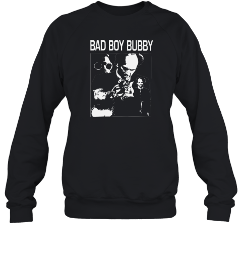 Bad Boy Bubby Sweatshirt