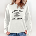 Elotes Son Cosa Seria Serious About Corn Spanish Sweatshirt