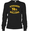 Afrikaners Welcome Bring Your Families South African Refugee Long Sleeve T Shirt
