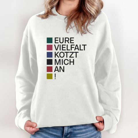 Eure Vielfalt Kotzt Mich An Sweatshirt