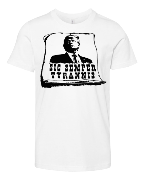Donald Trump Sic Semper Tyrannis Premium Youth T Shirt