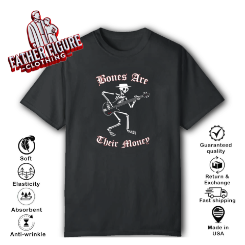 Bones Are Their Money T Shirt