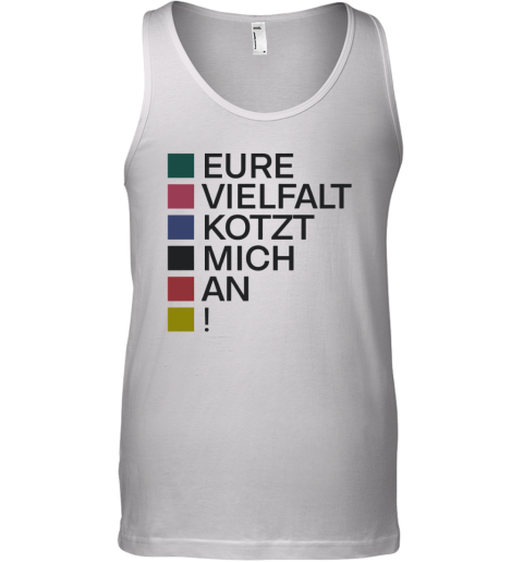 Eure Vielfalt Kotzt Mich An Tank Top