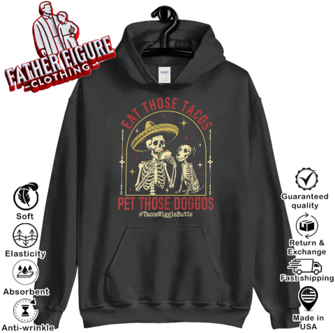 Eat Those Tacos Pet Those Doggos Hoodie