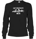 Cant Breathalyze Meth Long Sleeve T Shirt