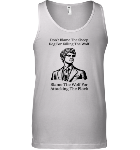 Daniel Penny Dont Blame The Sheep Dog For Killing The Wolf Tank Top
