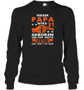 Dieser Papa Wird 31 Geboren Um Der Beste Vater Der Welt Zu Sein Long Sleeve T Shirt
