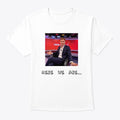 Here We Are T-Shirt