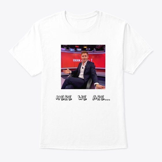 Here We Are T-Shirt
