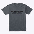 just be a good human page name | Premium Unisex T-Shirt