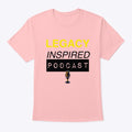 Legacy Inspired Podcast Adult Shirt