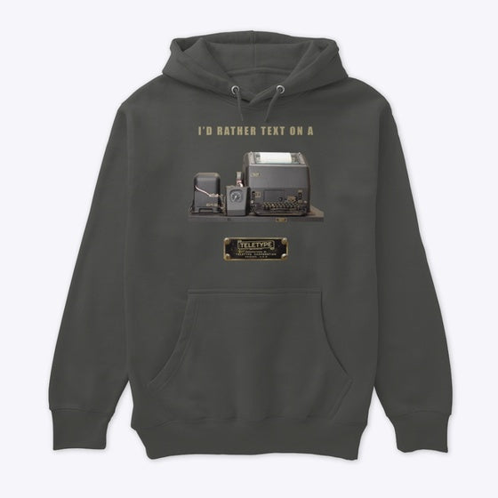 I d rather text on a Teletype Apparel Streetwear Style Best Seller Look