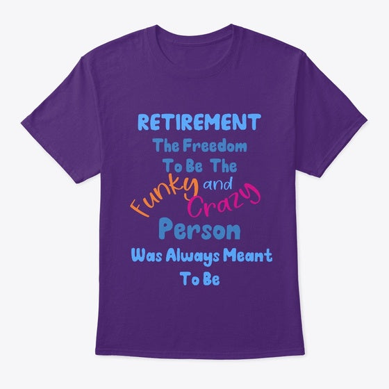 Retirement Freedom To Graphic T Shirt