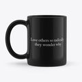 Love Others So Radically They Wonder Why Apparel High Search Demand Everyday Wear