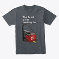 Droid I was Looking for Apparel Premium Print Gift Ready