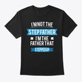 I'm Not The StepFather | Premium Unisex T-Shirt