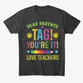 Dear Parents Tag Graphic T Shirt