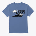 Don t Be A Larry Tee T Shirt Streetwear Style Gift Ready