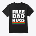 free dad hugs father lgbt support funny Apparel Comfort Fit Best Seller Look